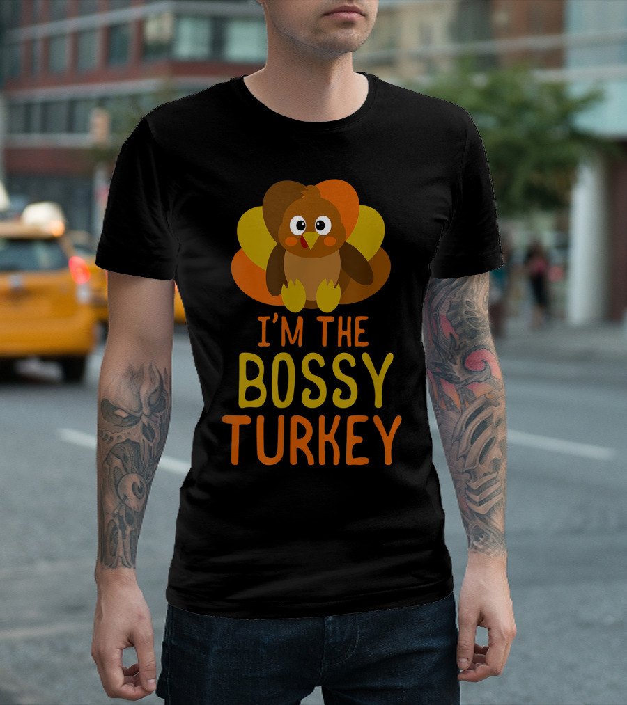 I'm The Bossy Turkey T-Shirt