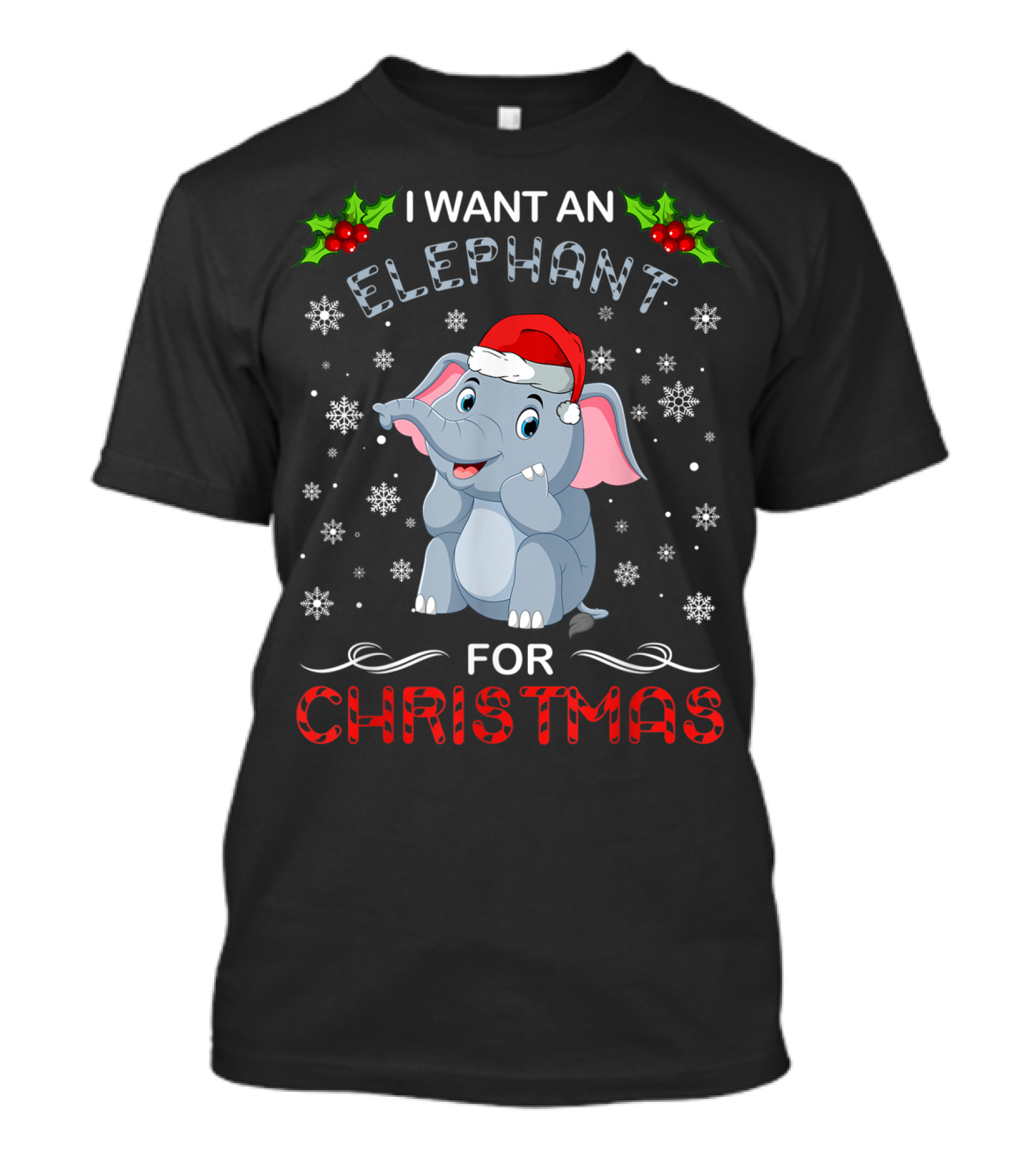 I Want An Elephant For Christmas Santa Hat Snowflakes Festive Fun T-Shirt