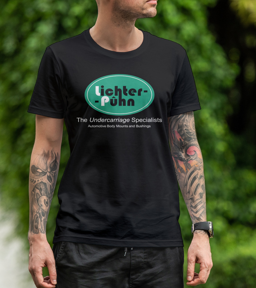 Lichter-Pühn The Undercarriage Specialists Automotive Body Mounts And Bushings T-Shirt