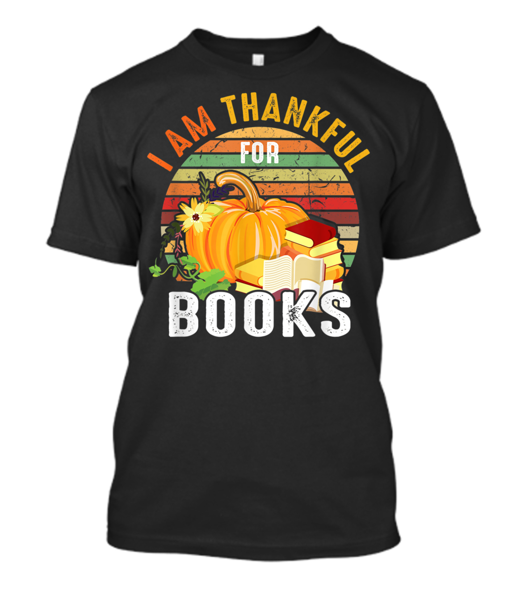 I Am Thankful For Books Funny Thanksgiving Book Lover Librarian T-Shirt