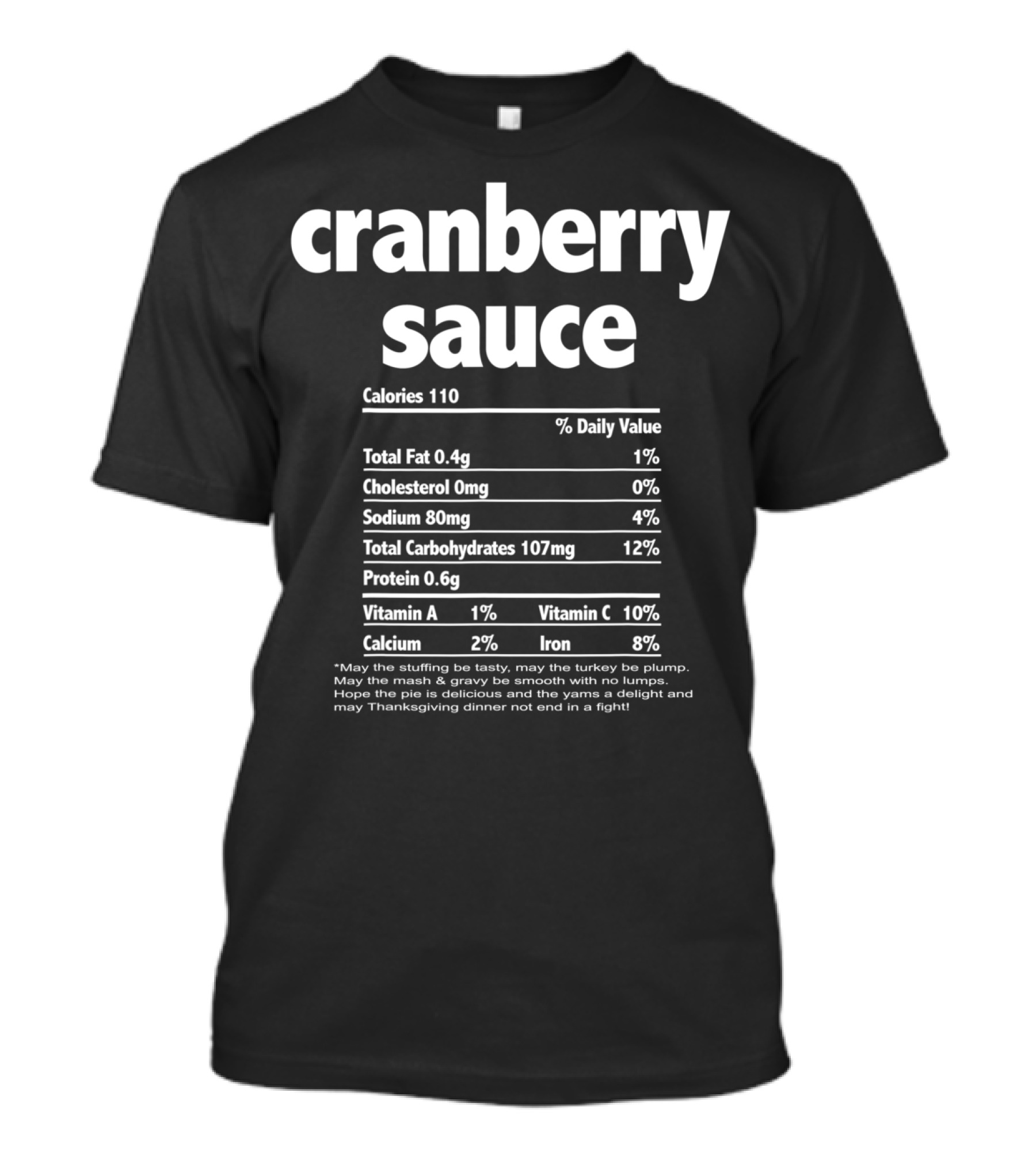 Cranberry Sauce Nutritional Facts Funny Thanksgiving Calories Turkey Plump Stuffing Gravy T-Shirt