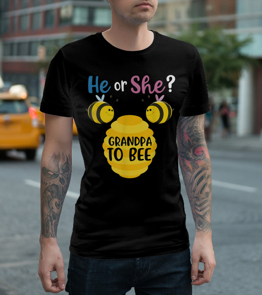 He or She Grandpa to Bee T-Shirt