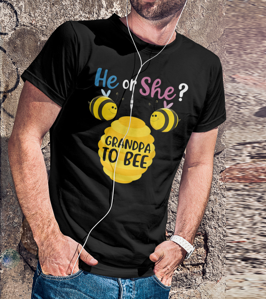 He Or She Grandpa To Bee T-Shirt