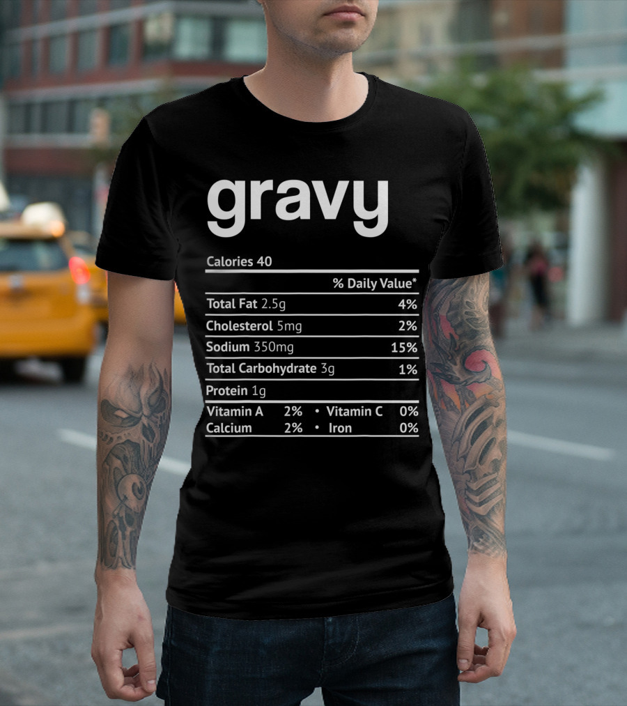Gravy Nutrition Facts Calories Fat Cholesterol Sodium Carbohydrate Protein Vitamin Thanksgiving OA T-Shirt