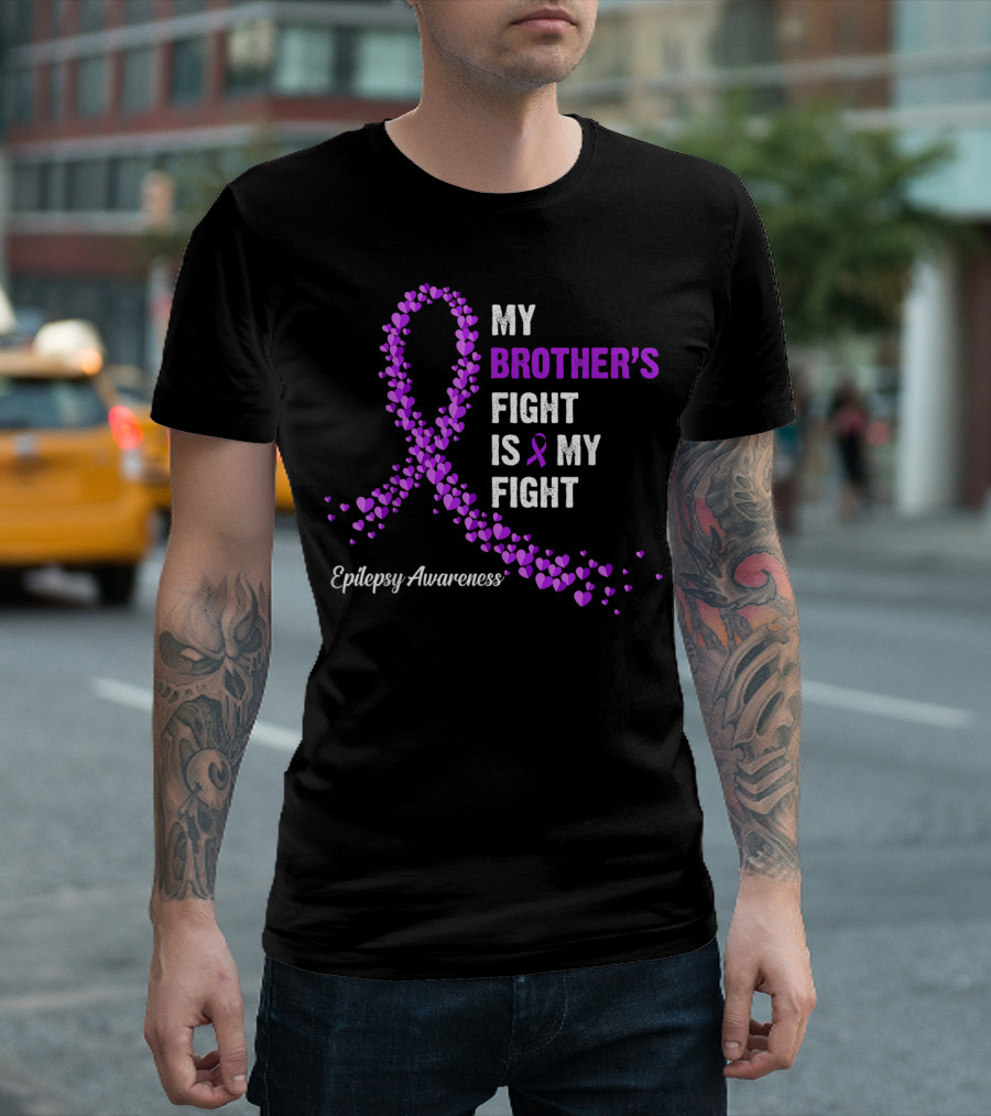 My Brother's Fight Is My Fight Epilepsy Awareness Purple Ribbon Hearts T-Shirt