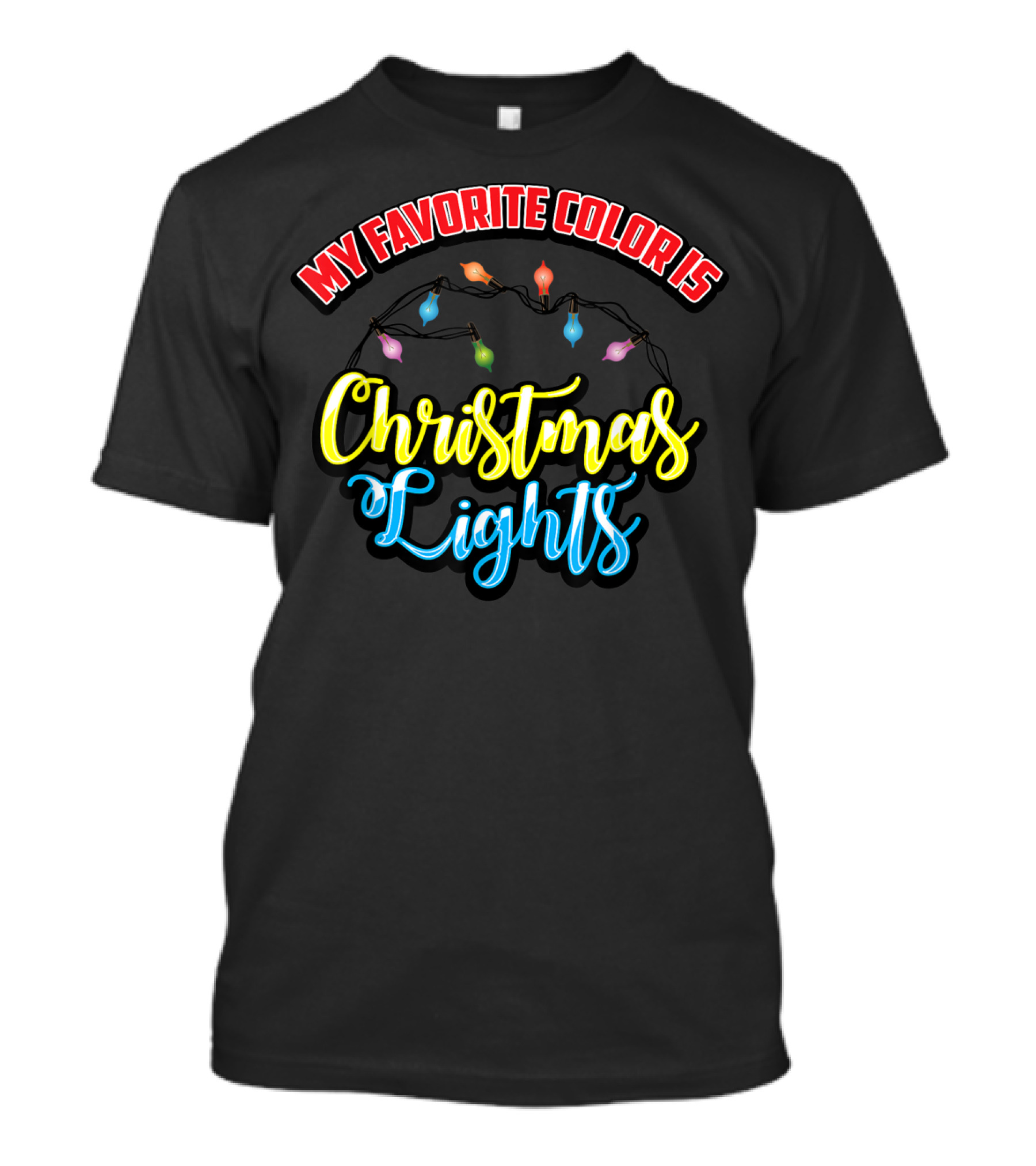 My Favorite Color Is Christmas Lights T-Shirt