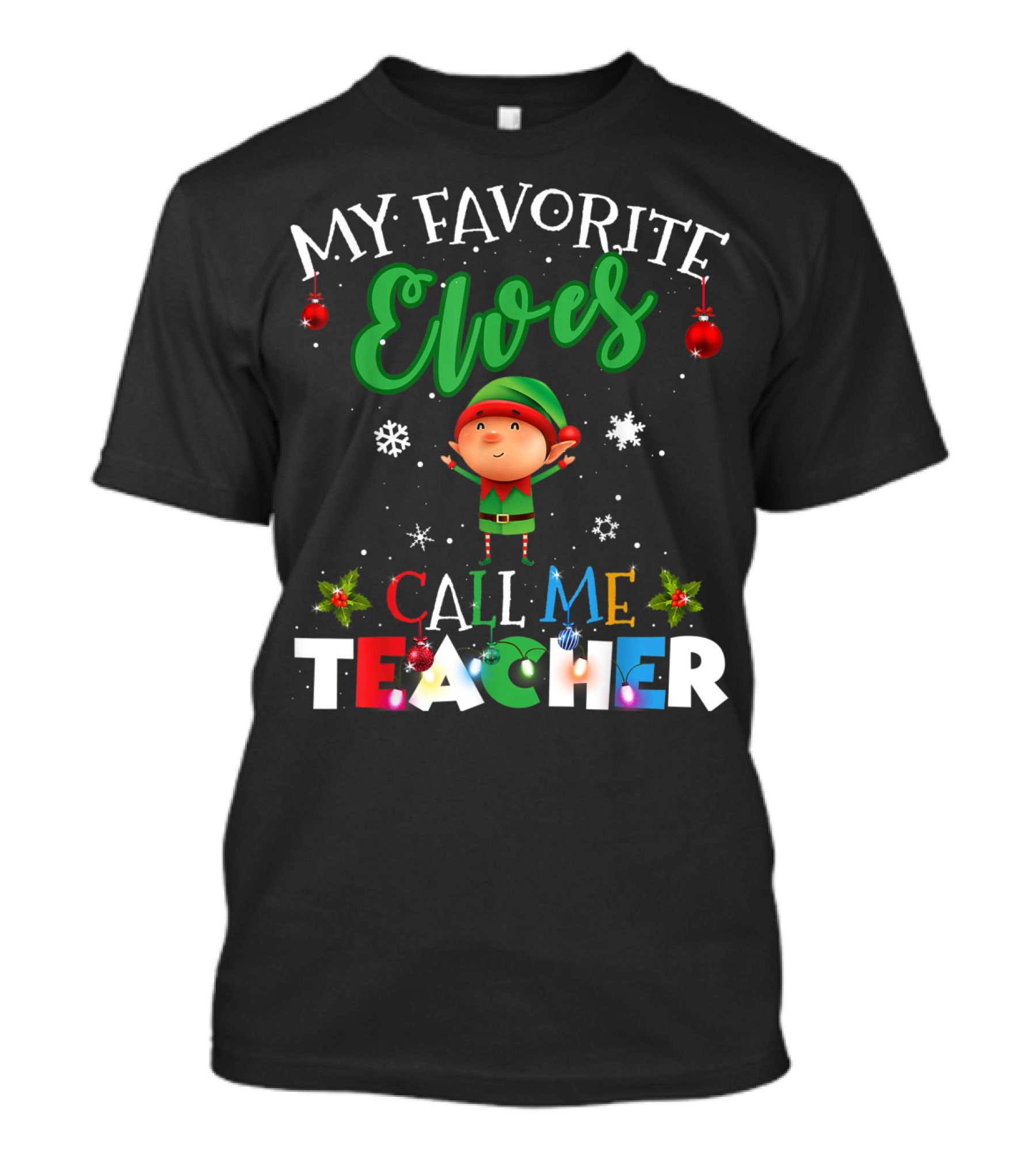 My Favorite Elves Call Me Teacher Christmas Lights Elf Snowflakes T-Shirt