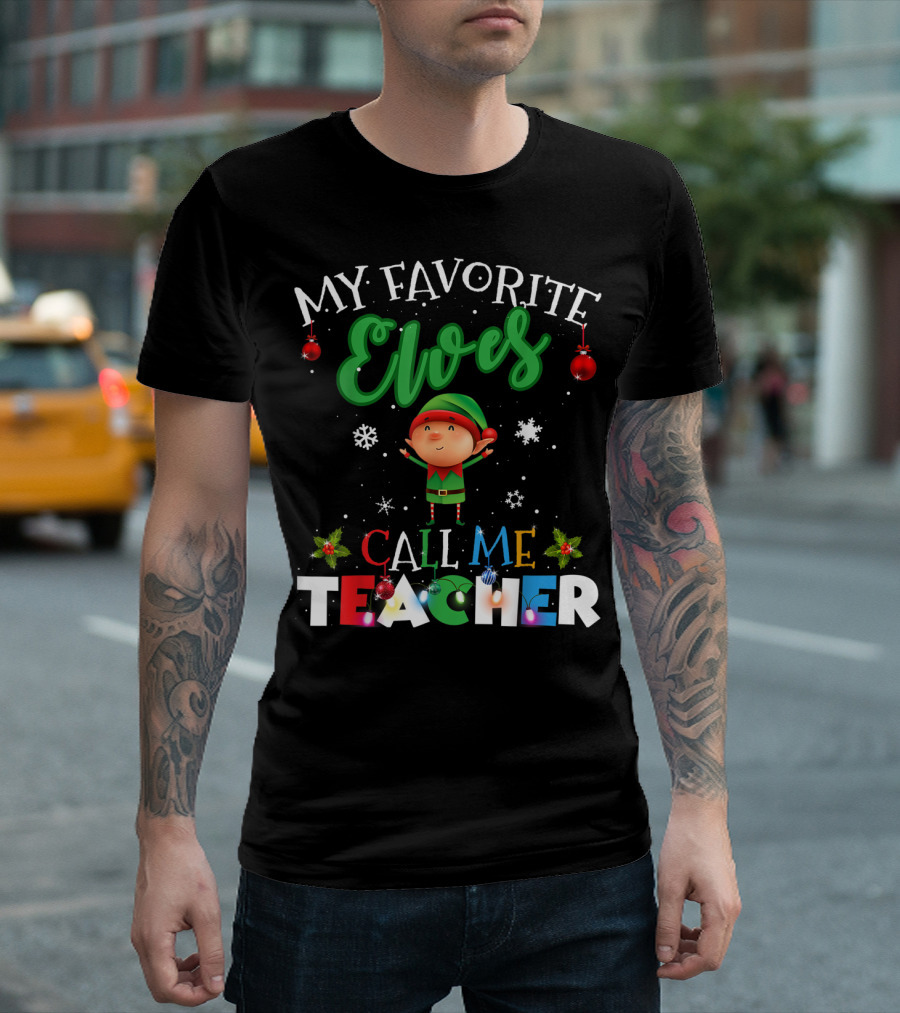 My Favorite Elves Call Me Teacher Christmas Lights Elf Snowflakes T-Shirt