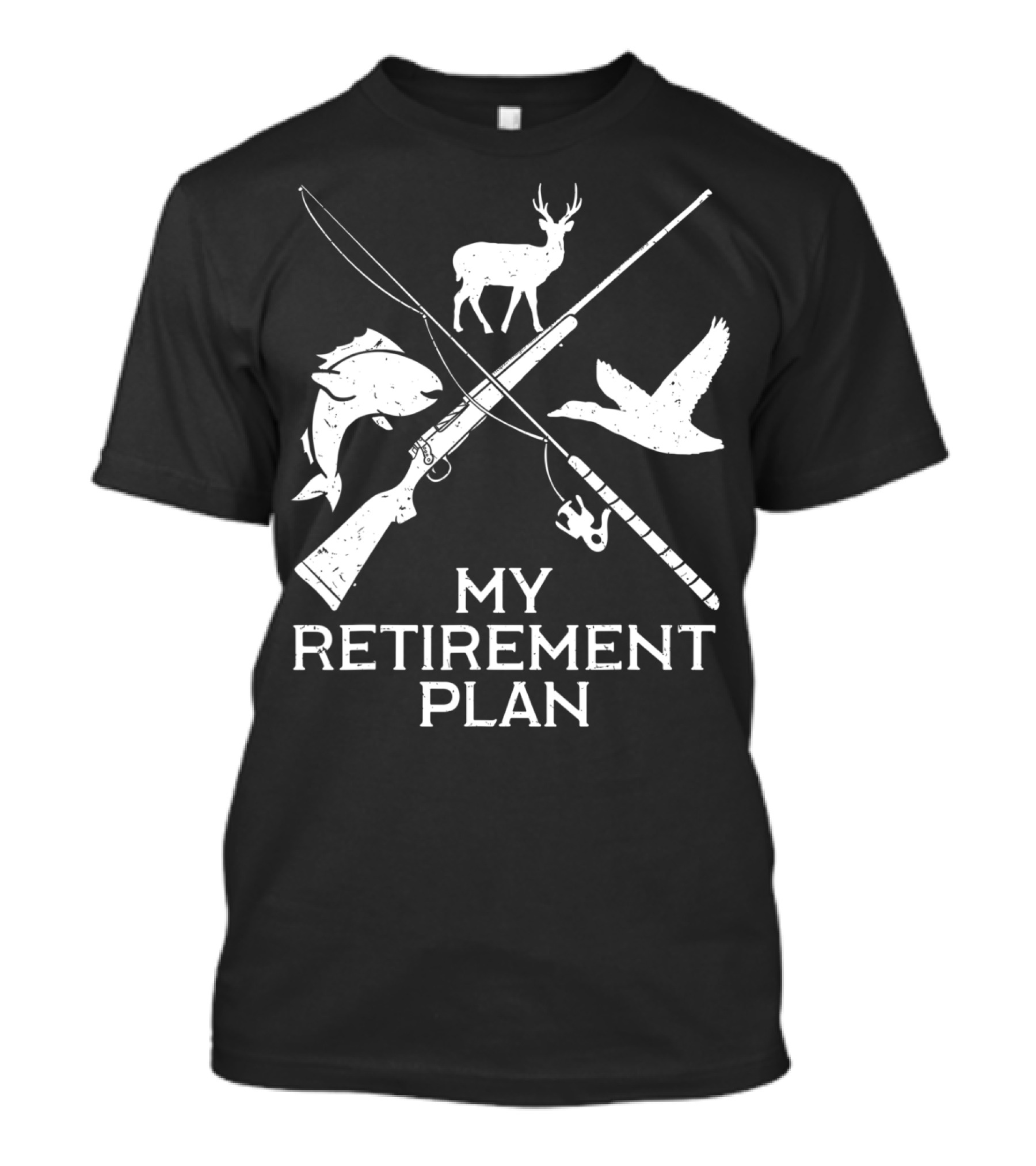 My Retirement Plan Hunting Fishing Deer Duck Gun Rod T-Shirt