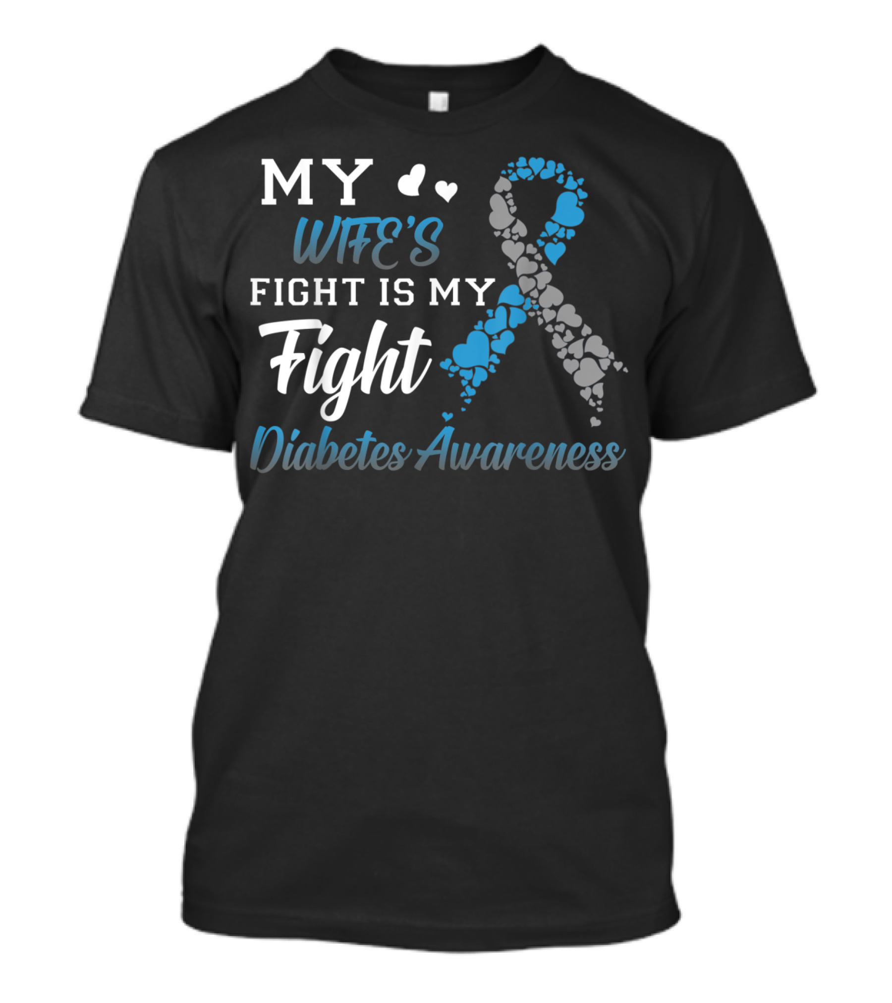 My Wife's Fight Is My Fight Diabetes Awareness Ribbon With Heart Accents T-Shirt