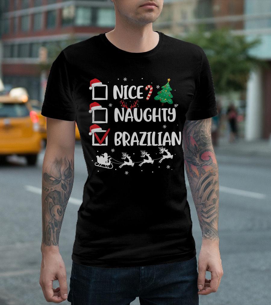 Nice Naughty Brazilian Christmas Santa Sleigh Reindeer Fun T-Shirt