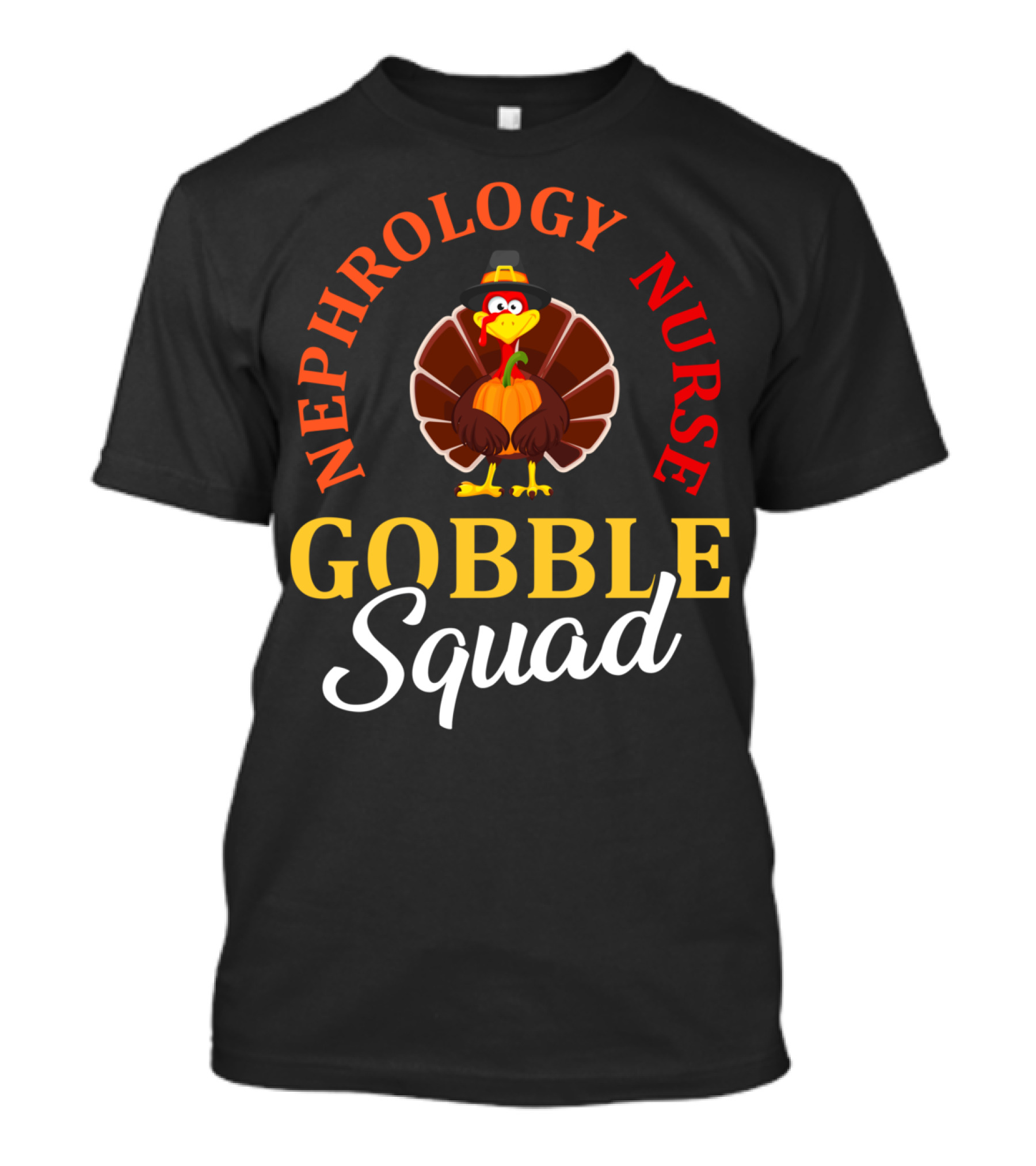 Nephrology Nurse Gobble Squad Thanksgiving Turkey T-Shirt