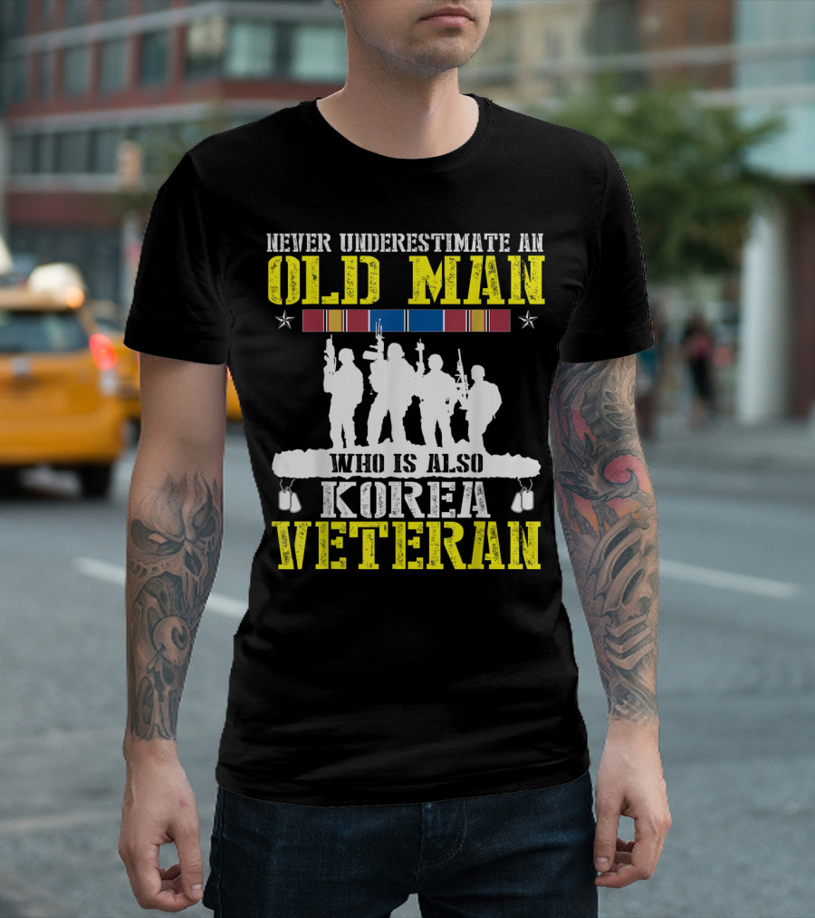 Never Underestimate An Old Man Who Is Also Korea Veteran T-Shirt