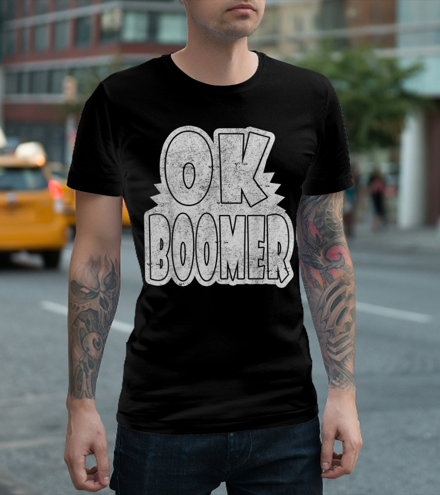 OK Boomer Gen Z Millennials Trending Phrase T-Shirt
