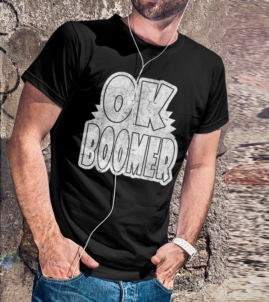 OK Boomer Gen Z Millennials Trending Phrase T-Shirt