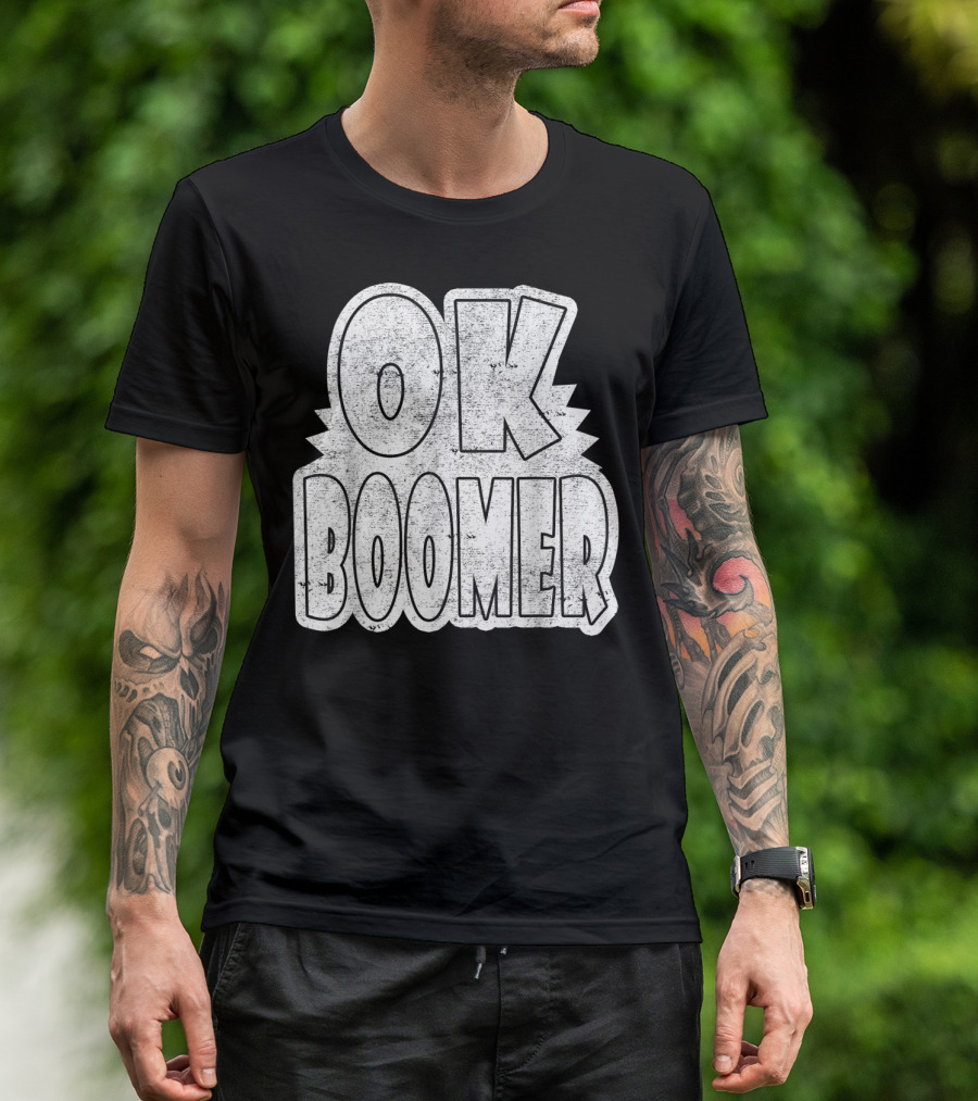 OK Boomer Gen Z Millennials Trending Phrase T-Shirt