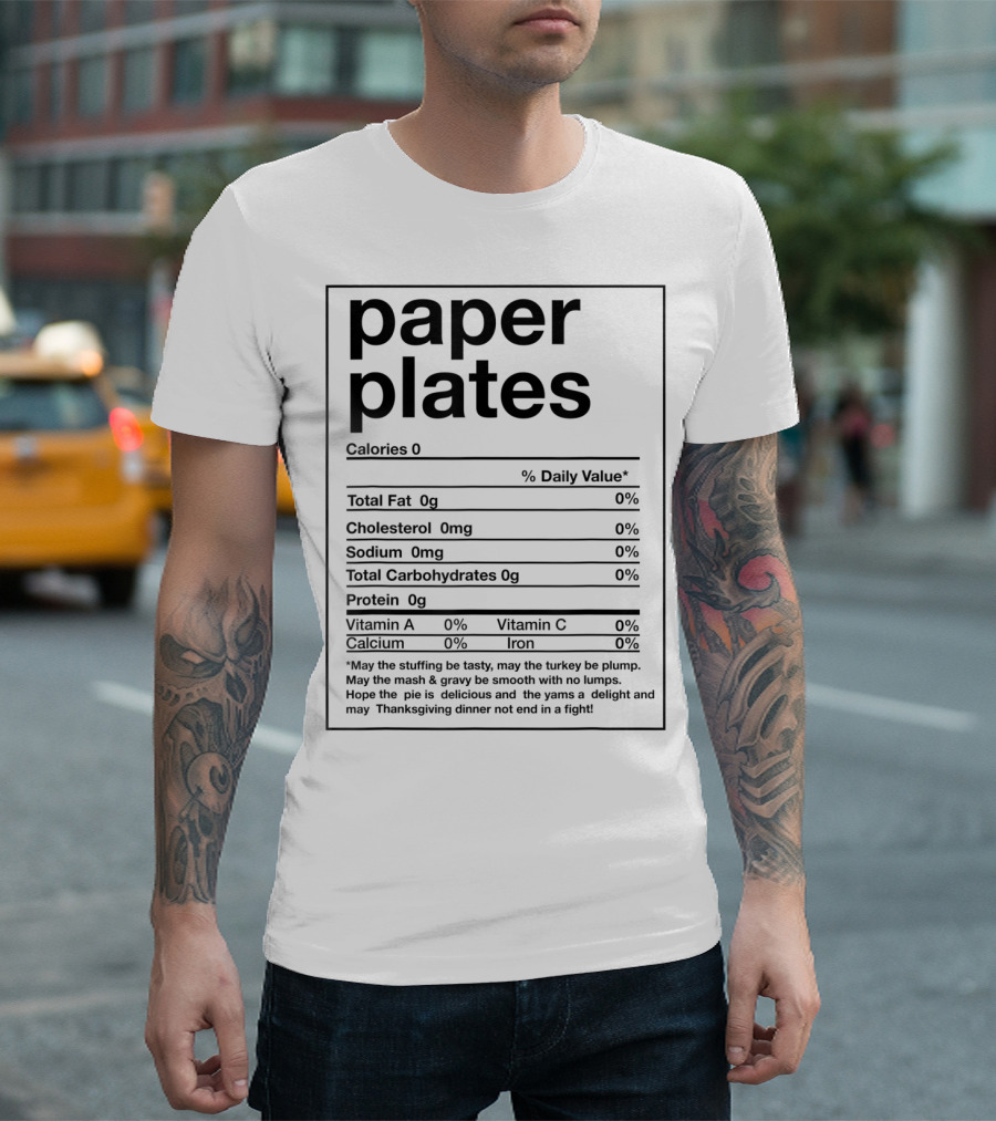 Paper Plates Calories Total Fat Cholesterol Sodium Carbohydrates Protein Thanksgiving Dinner T-Shirt