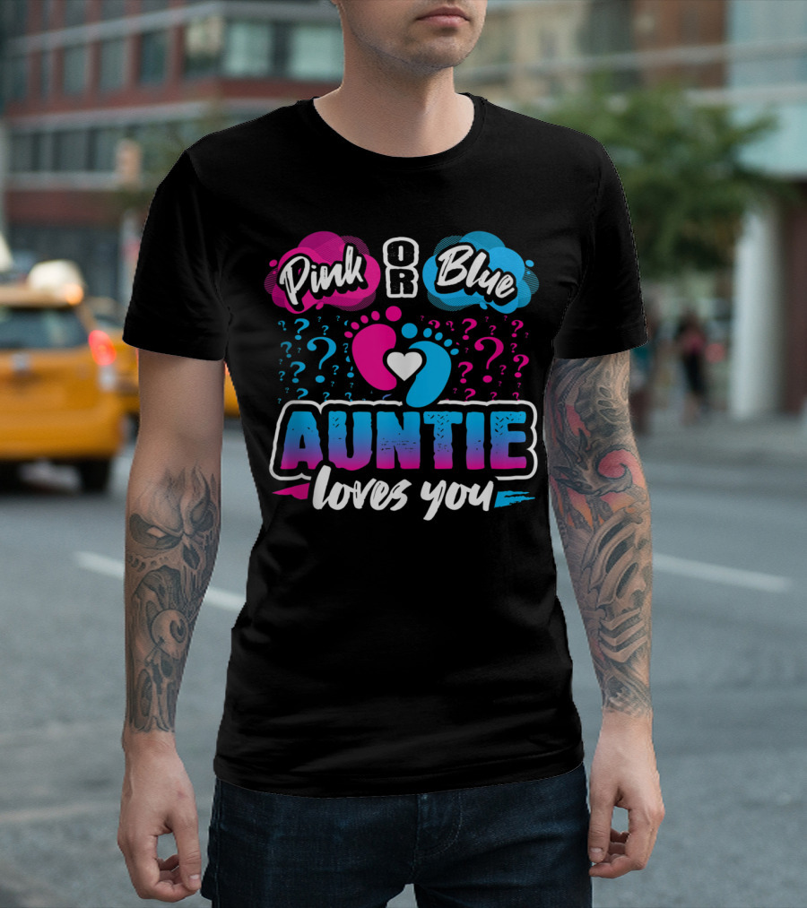 Pink Or Blue Auntie Loves You Gender Reveal With Heart And Question Marks T-Shirt