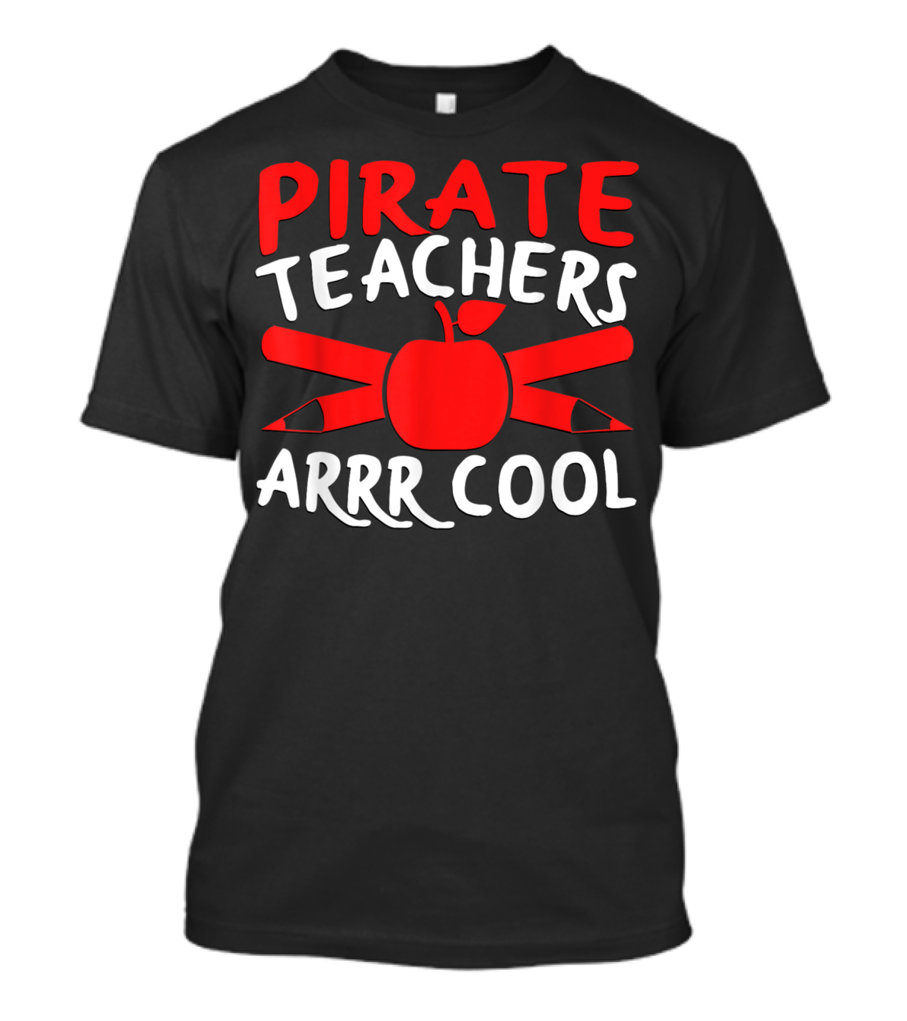 PIRATE TEACHERS ARRR COOL APPLE PENCILS T-Shirt