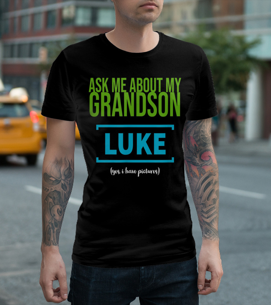 Ask Me About My Grandson Luke (Yes, I Have Pictures) T-Shirt