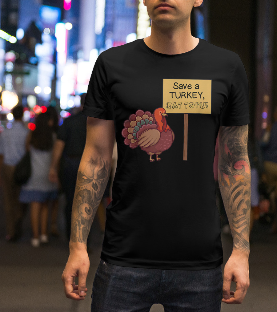 Save A Turkey Eat Tofu Funny Vegan Thanksgiving Humor T-Shirt