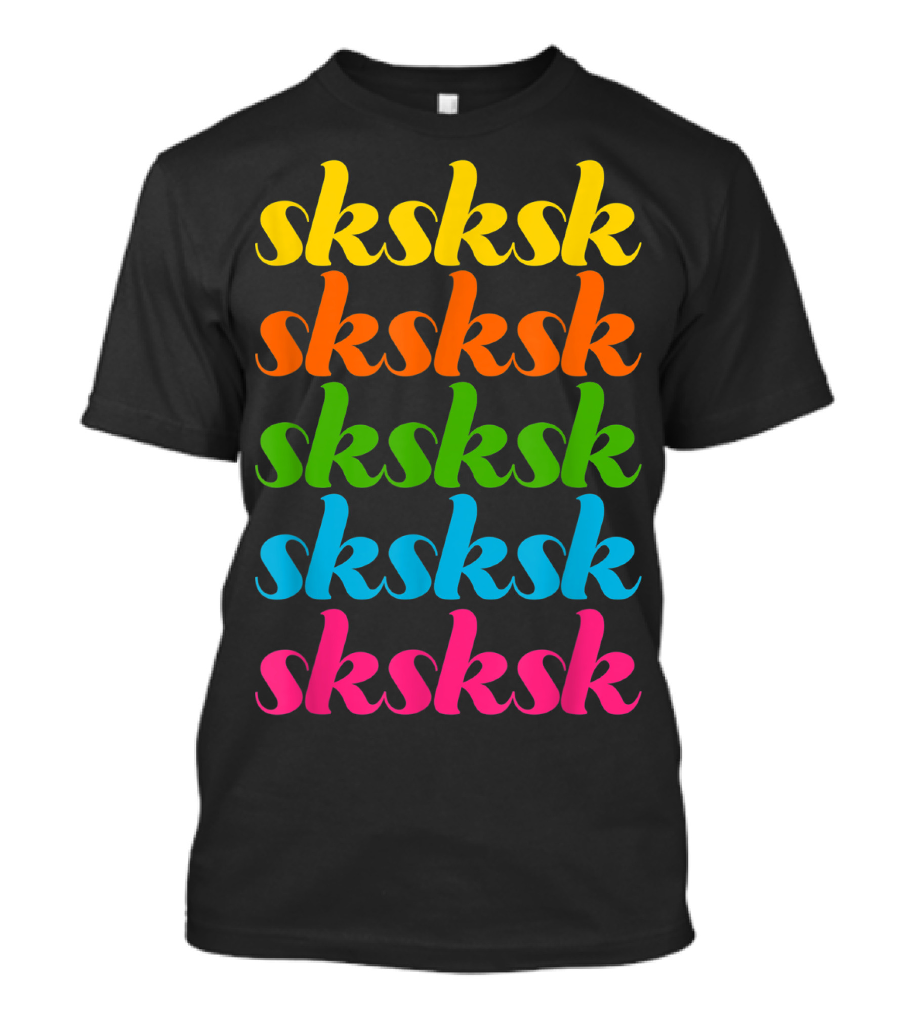 Sksksk Yellow Orange Green Blue Pink Repeated Text T-Shirt
