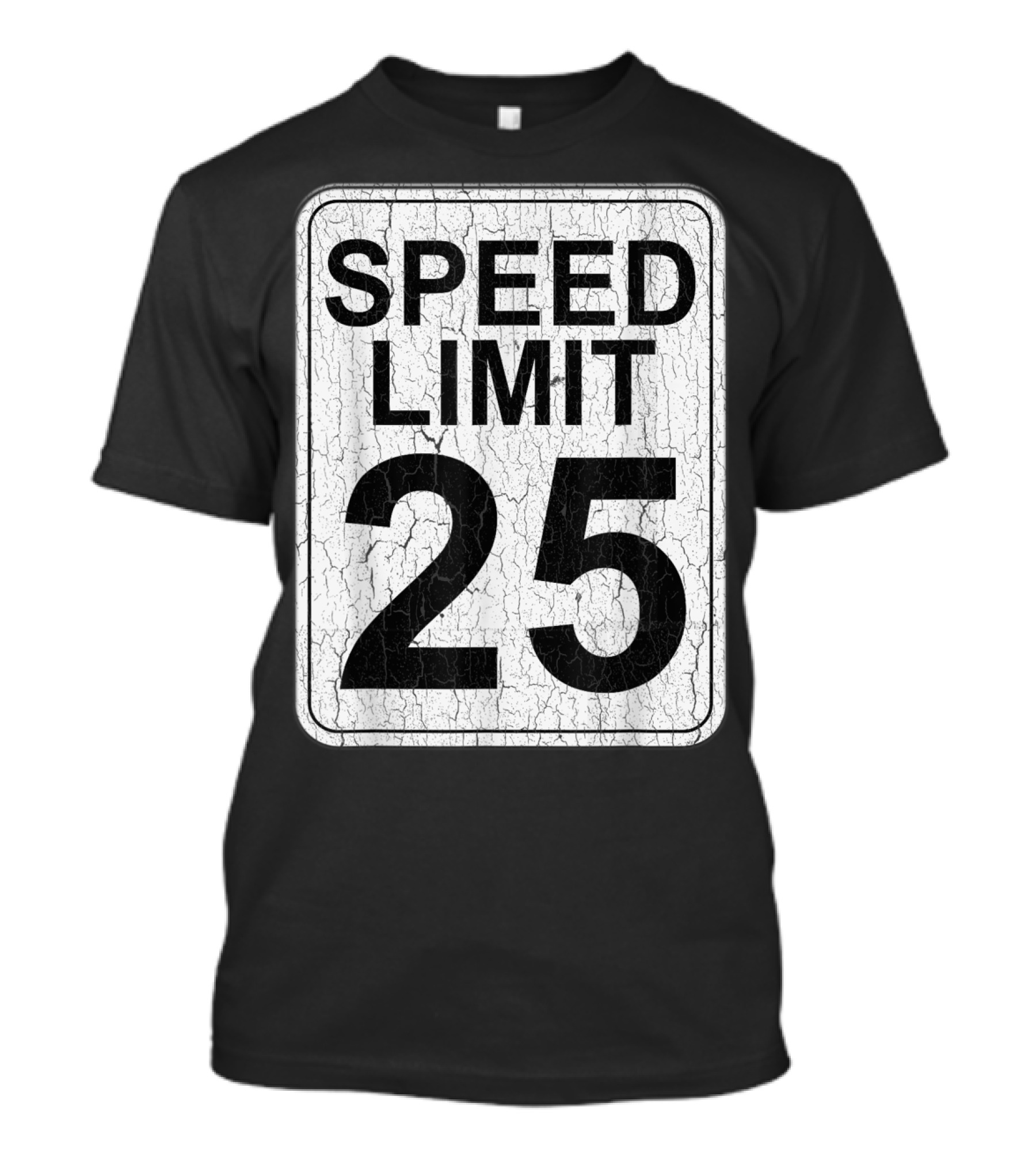 Speed Limit 25 Cracked Road Sign T-Shirt