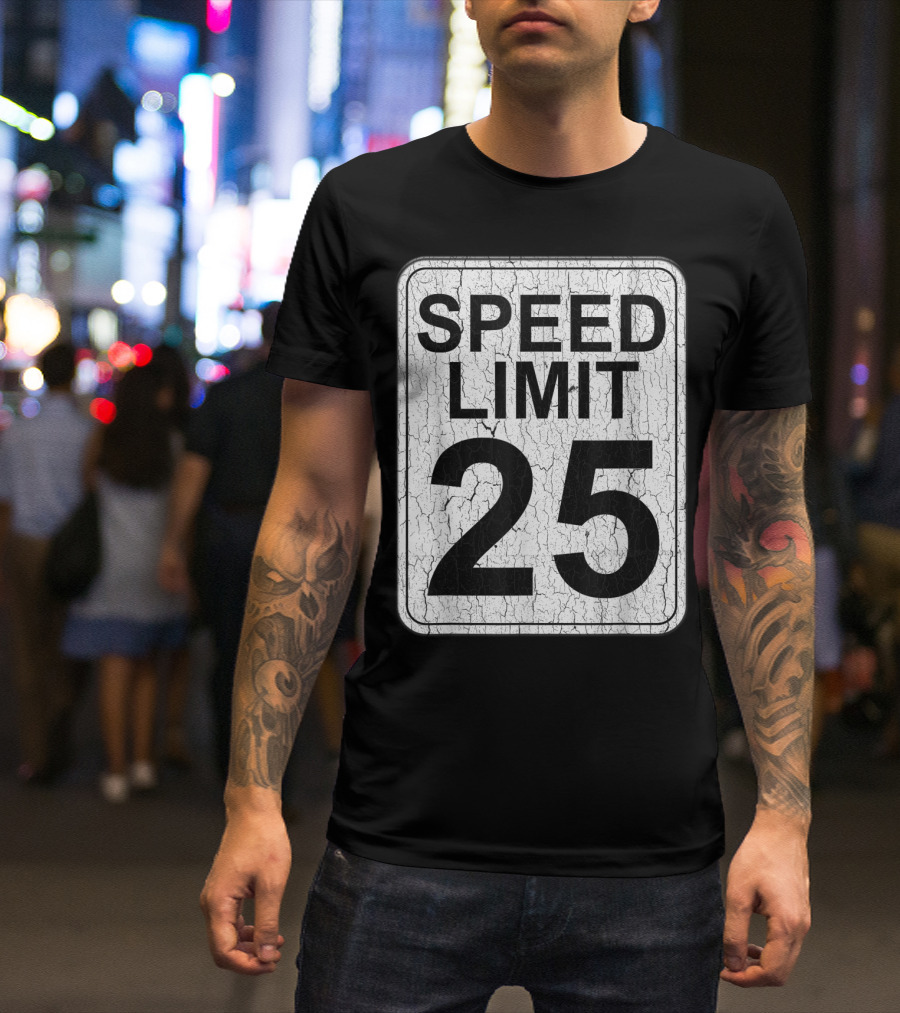 Speed Limit 25 Cracked Road Sign T-Shirt