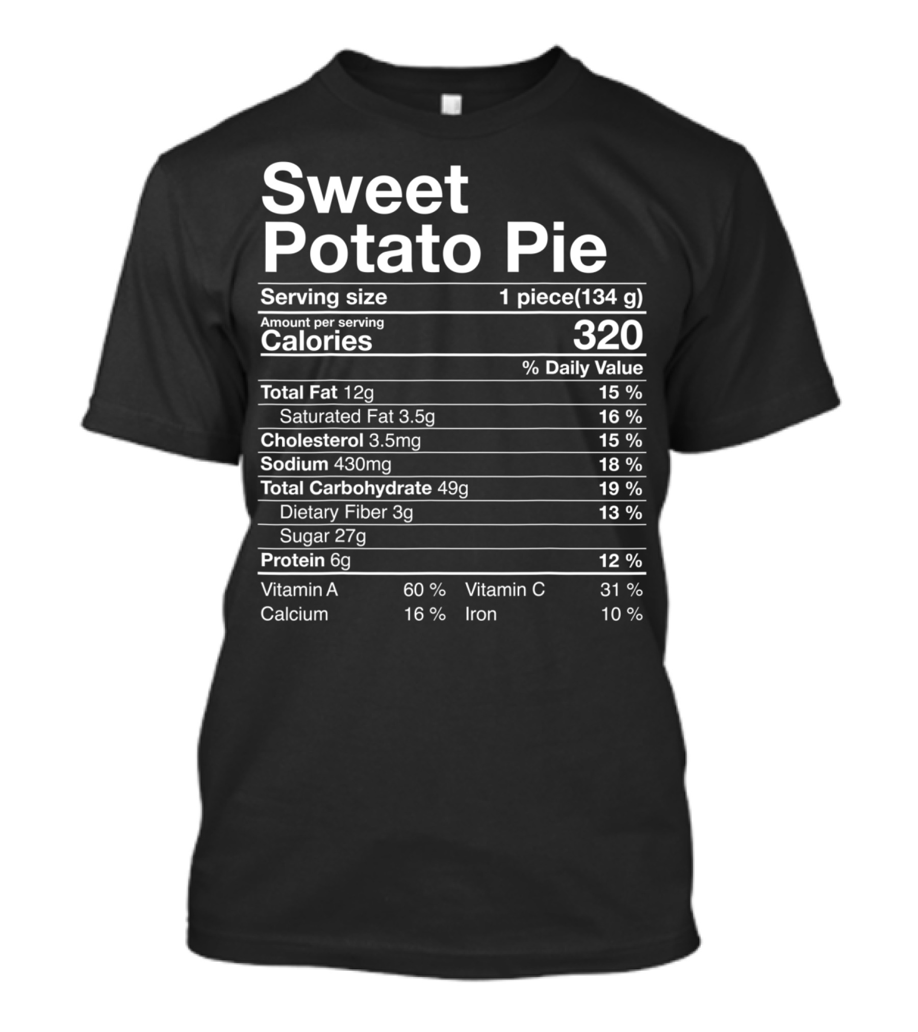 Sweet Potato Pie Serving Size Calories Total Fat Cholesterol Sodium Carbohydrate Protein Vitamins Nutritional Facts T-Shirt