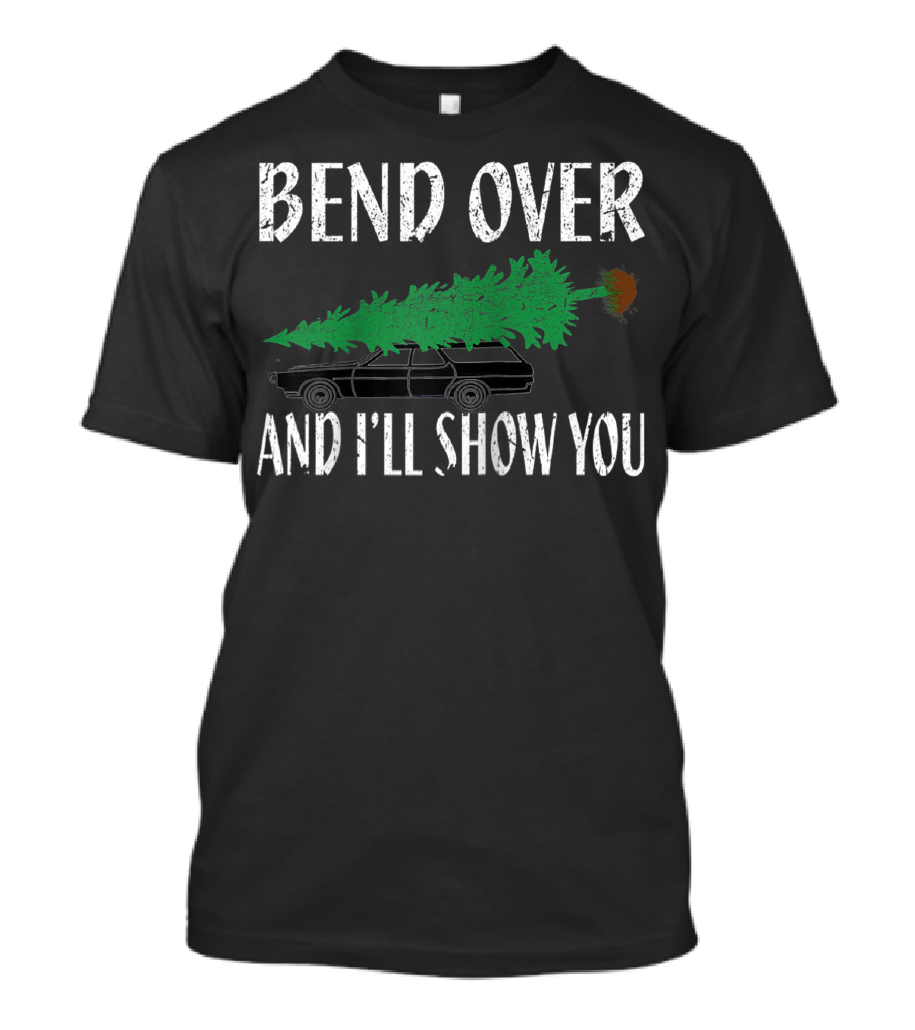 Bend Over And I'll Show You Vacation Car With Tree T-Shirt