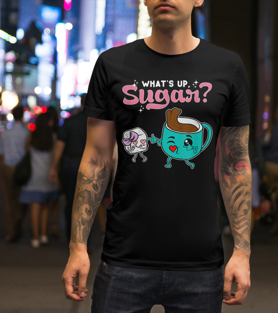 What's Up Sugar Valentine's Day Coffee Cup With Cute Sugar Cube T-Shirt