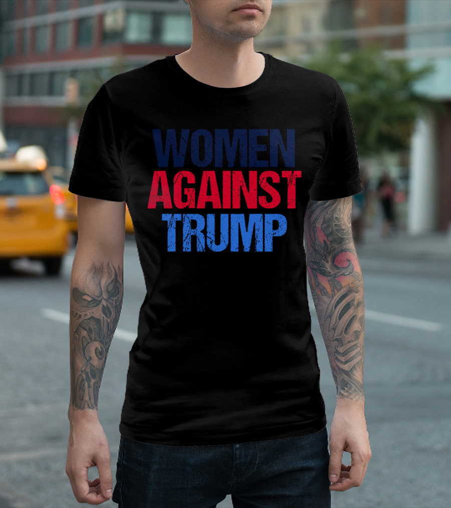 WOMEN AGAINST TRUMP T-Shirt