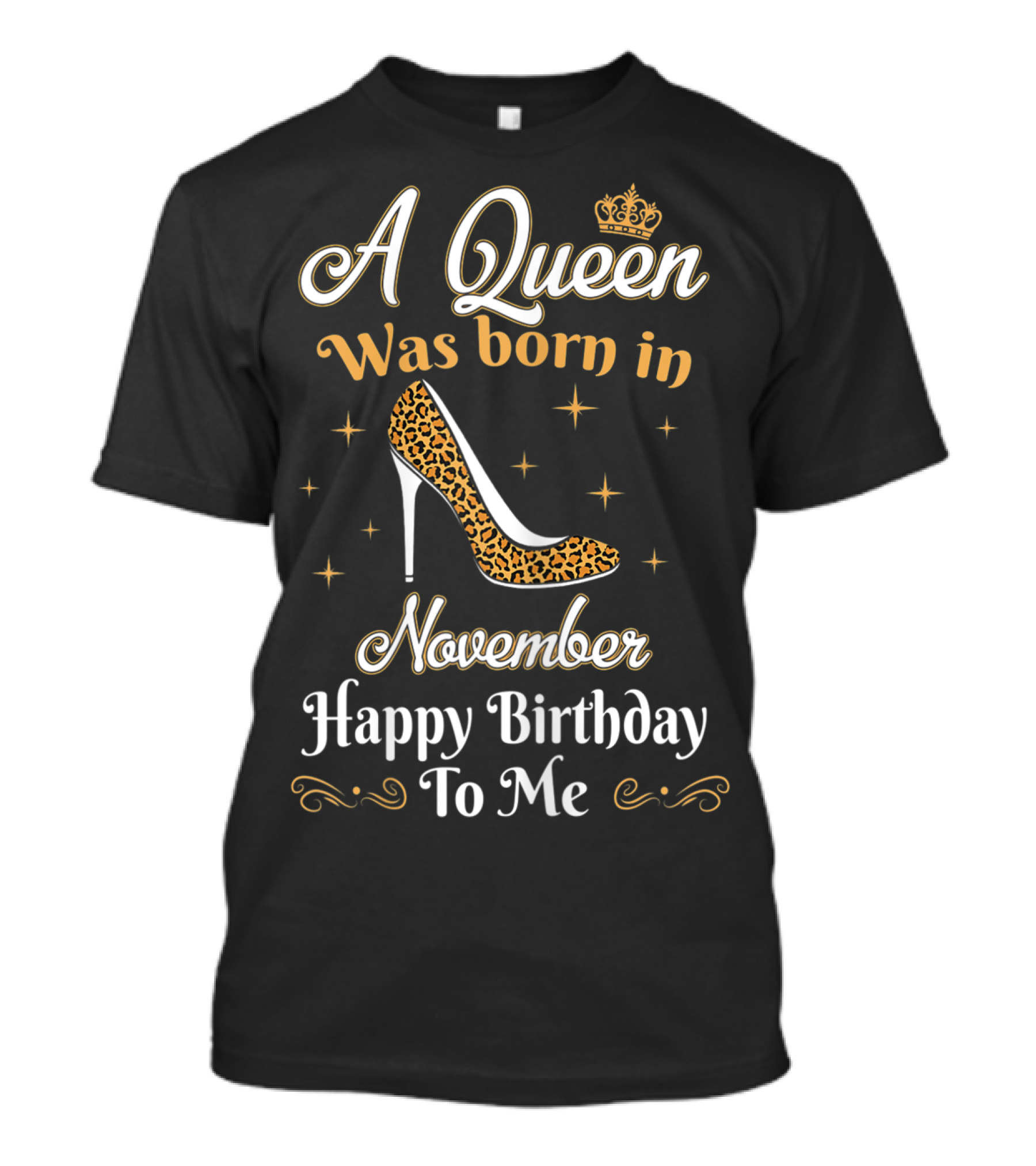 A Queen Was Born In November Happy Birthday To Me High Heel Crown Stars T-Shirt