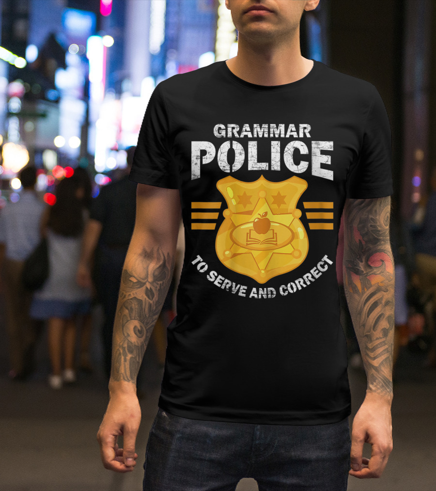 Grammar Police Badge Serve And Correct T-Shirt