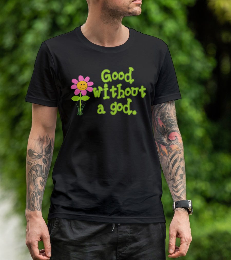 Good Without A God Women's Atheist T-Shirt