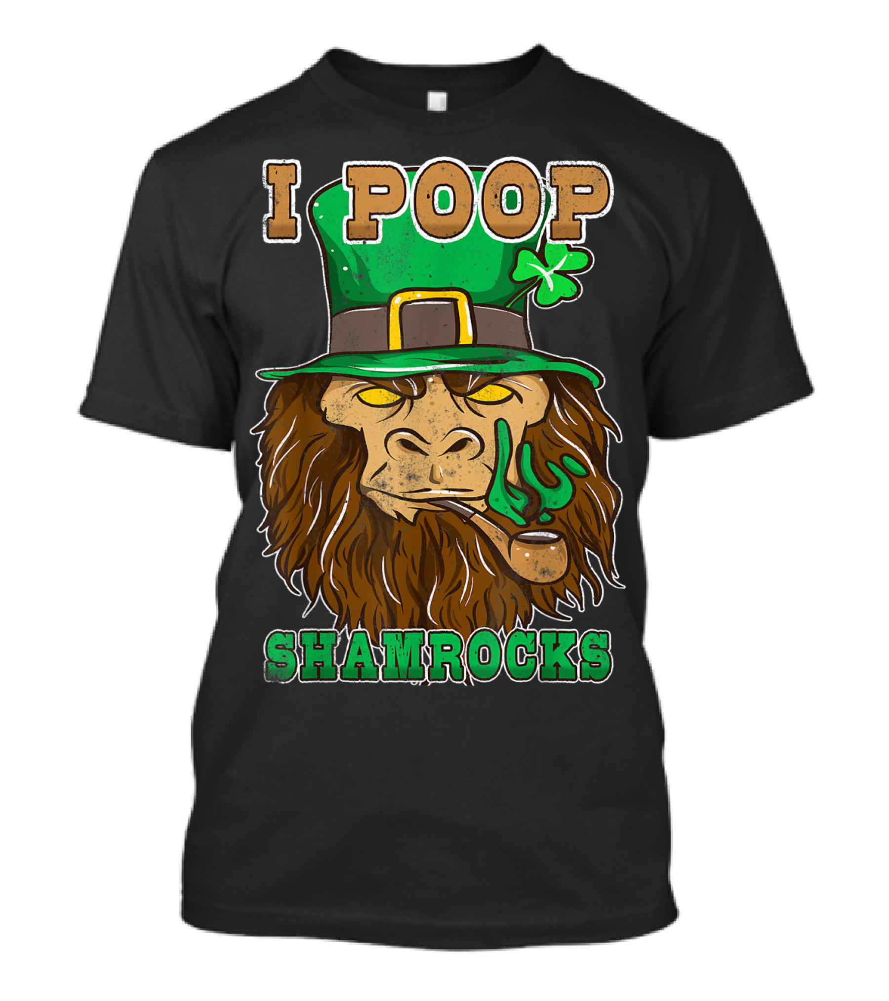 I Poop Shamrocks Funny Bigfoot Irish St Patty's Day Sasquatch T-Shirt