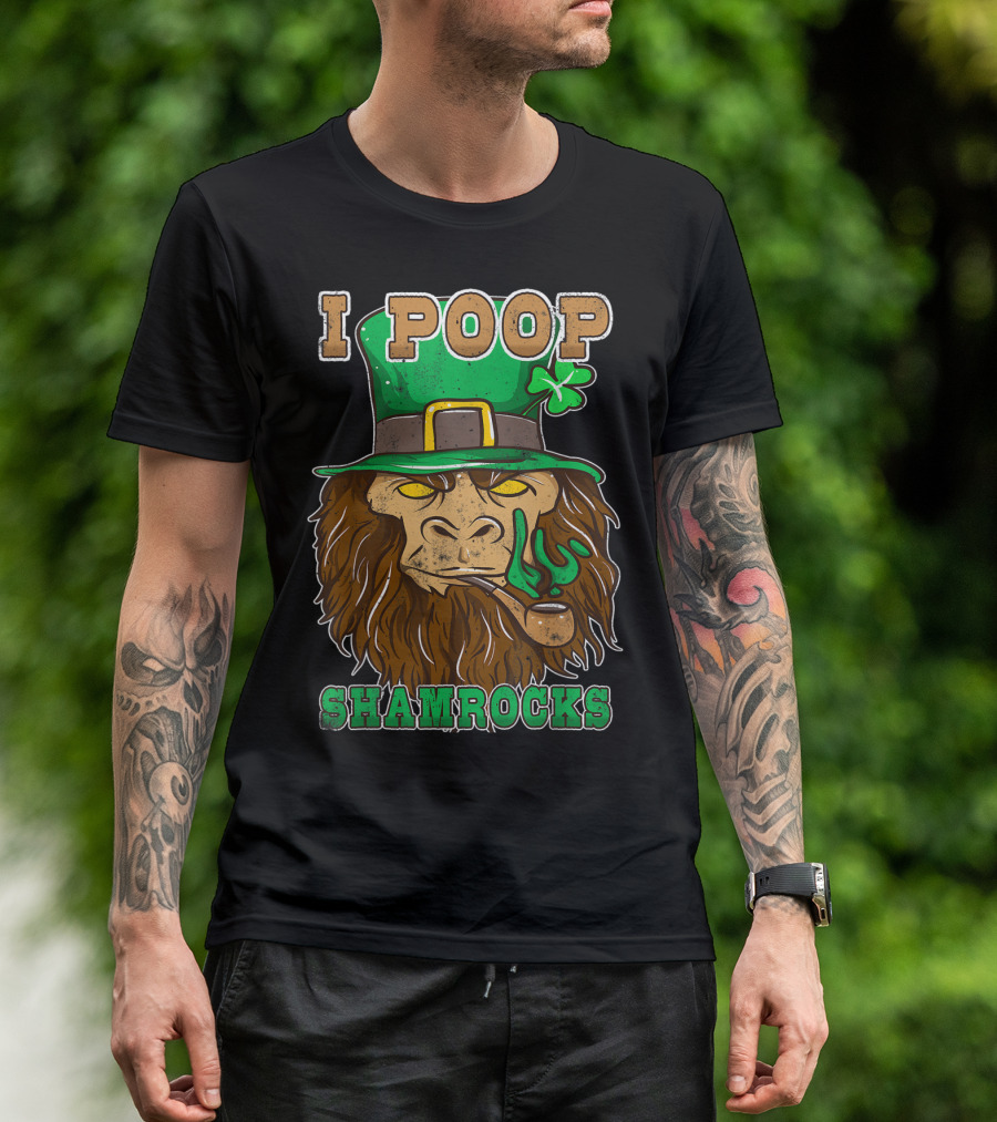 I Poop Shamrocks Funny Bigfoot Irish St Patty's Day Sasquatch T-Shirt
