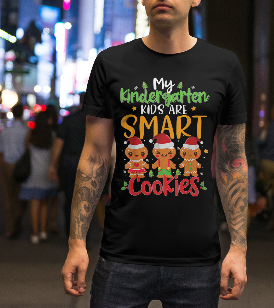 My Kindergarten Kids Are Smart Cookies T-Shirt