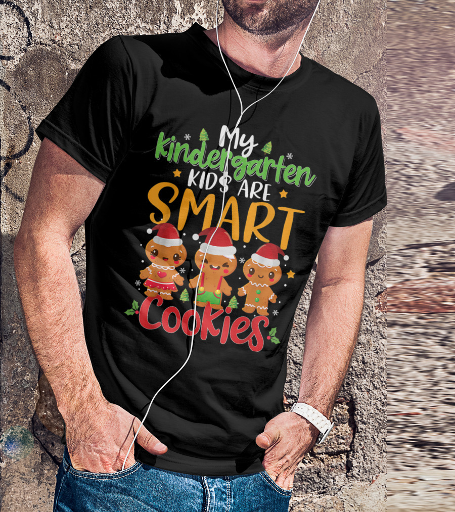 My Kindergarten Kids Are Smart Cookies T-Shirt