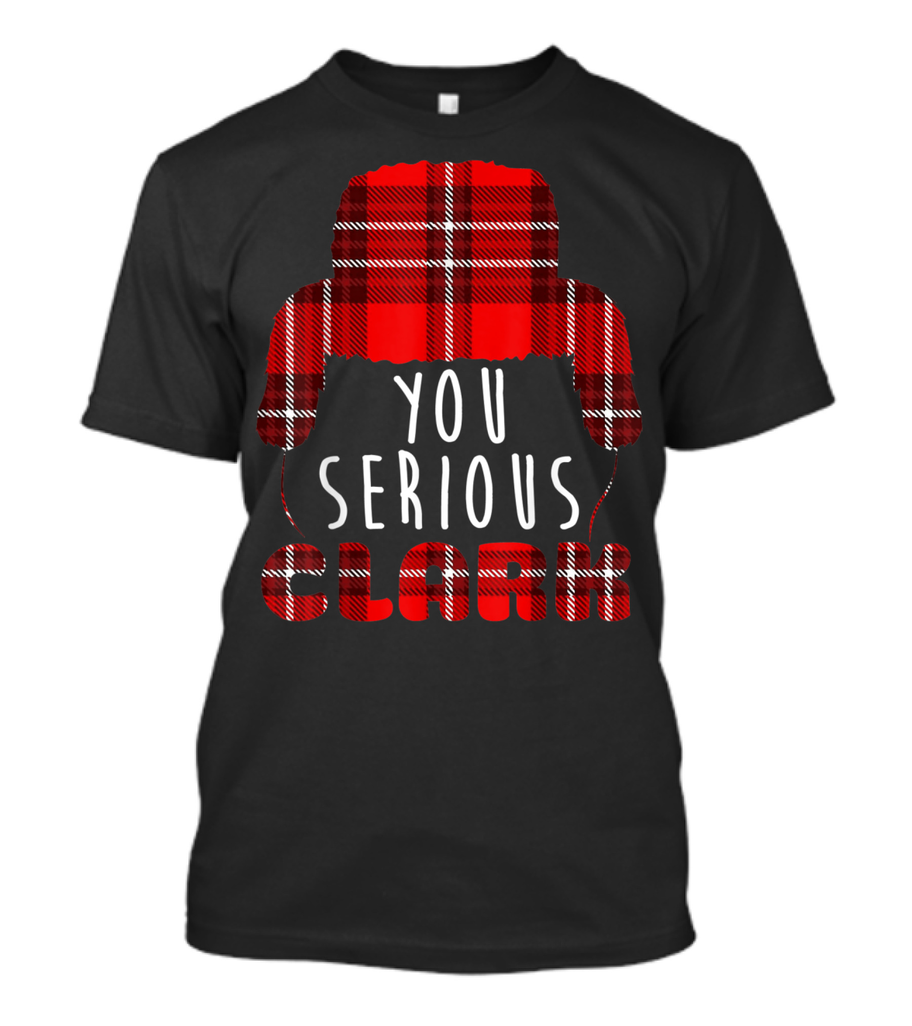 You Serious Clark Plaid Beanie Christmas T-Shirt