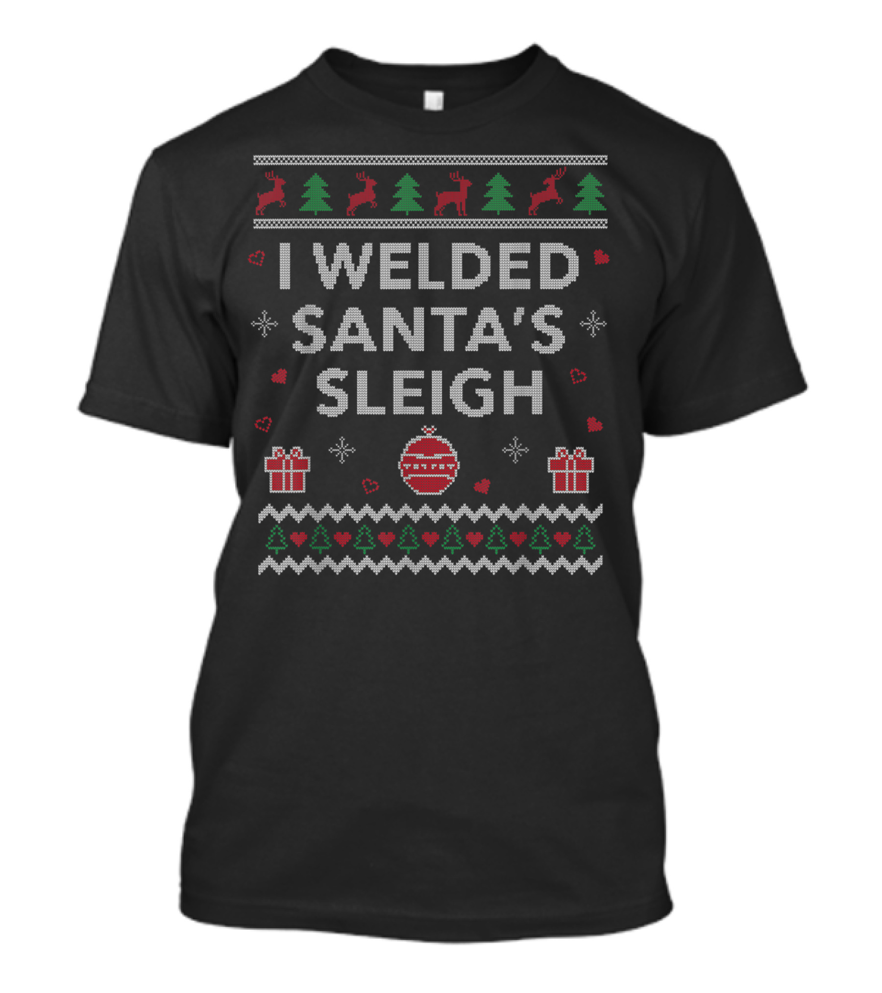 I Welded Santa's Sleigh Funny Welder Ugly Christmas T-Shirt