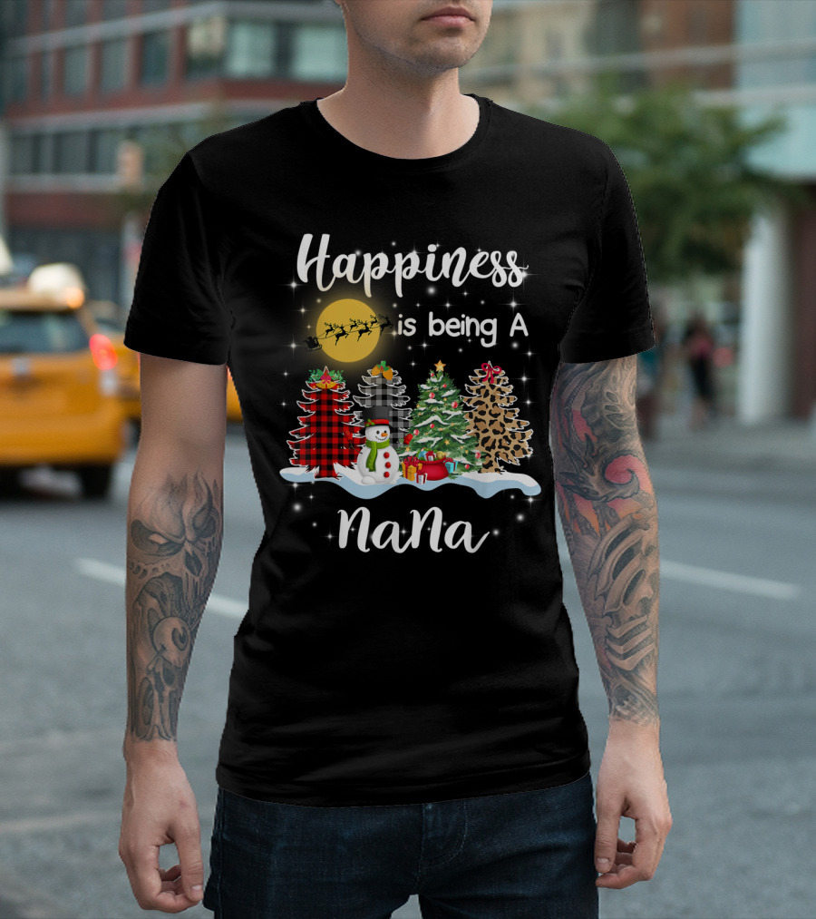 Happiness Is Being A Nana Christmas Trees Santa Moon Snowman Gifts T-Shirt