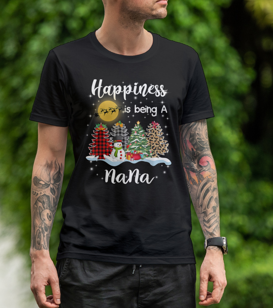 Happiness Is Being A Nana Christmas Trees Santa Moon Snowman Gifts T-Shirt