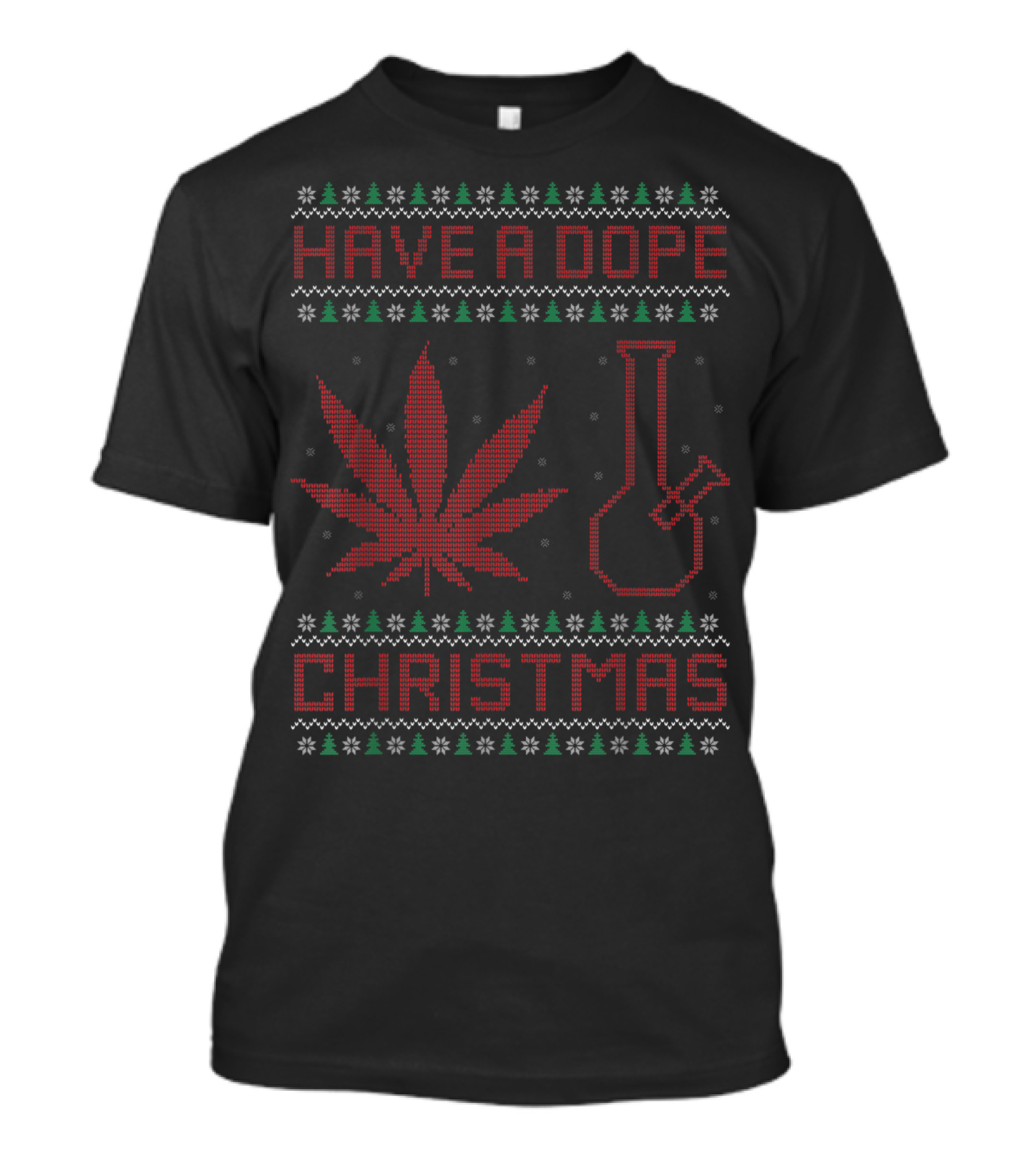 Have A Dope Christmas Marijuana Weed Christmas Trees Bong T-Shirt