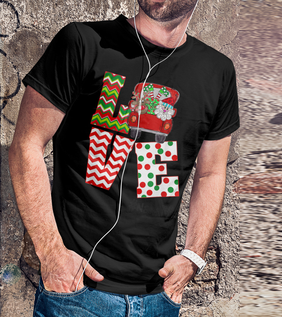 Love Nana Life Christmas Santa Claus Hat Reindeer Red Truck T-Shirt