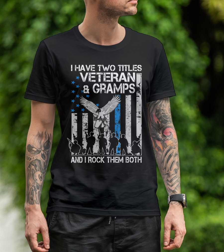I Have Two Titles Veteran And Gramps And I Rock Them Both Eagle And Flag T-Shirt