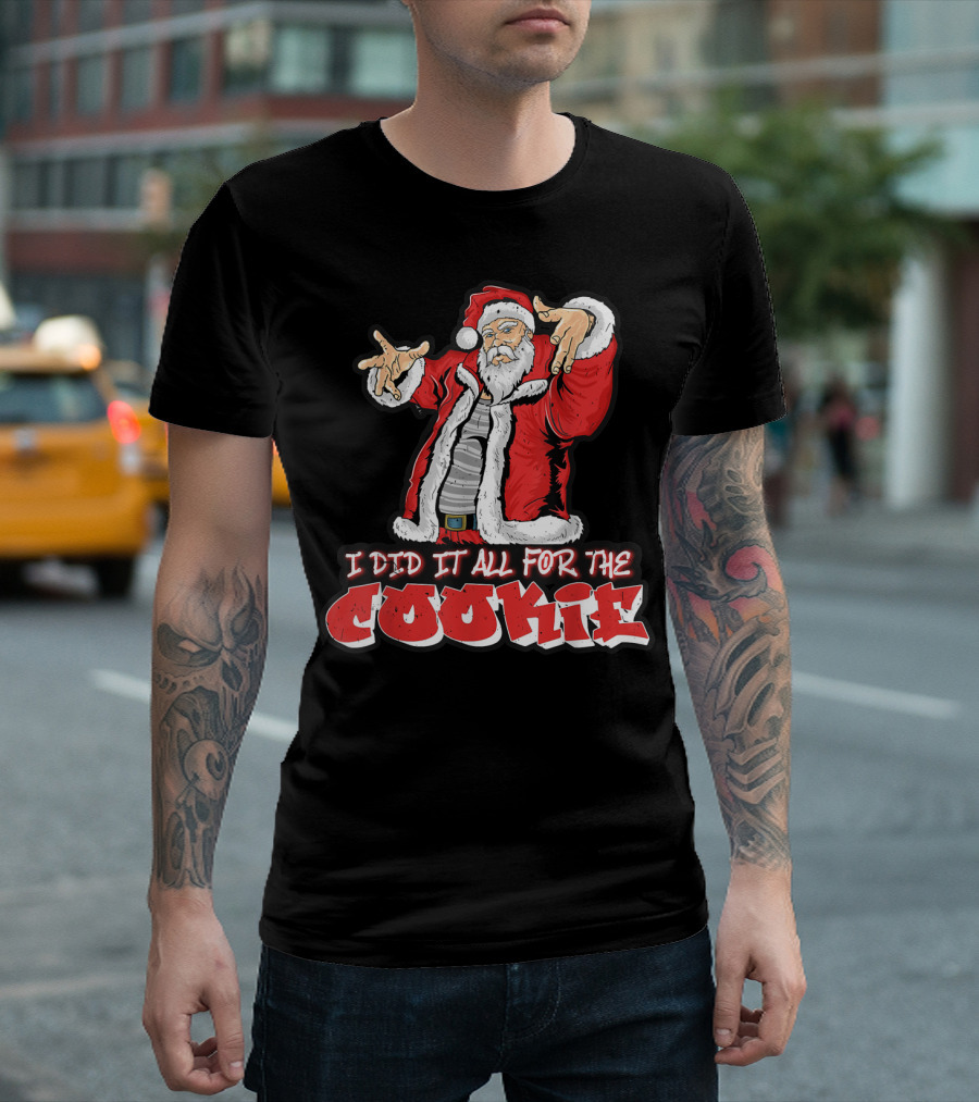 Santa Funny I Did It All For The Cookie Mens Womens Holiday Humor T-Shirt