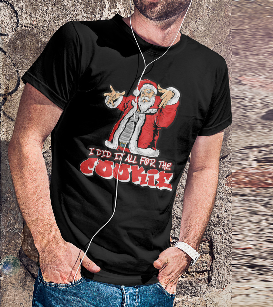 Santa Funny I Did It All For The Cookie Mens Womens Holiday Humor T-Shirt