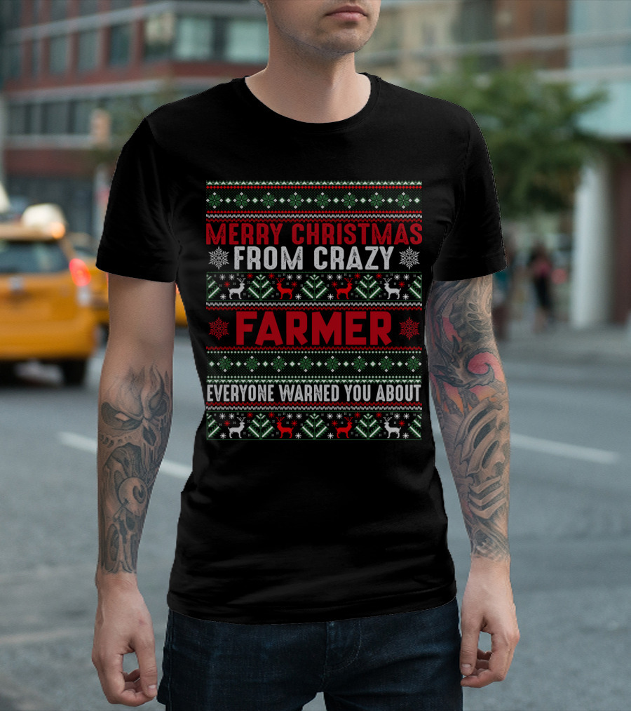Merry Christmas From Crazy Farmer Everyone Warned You About T-Shirt