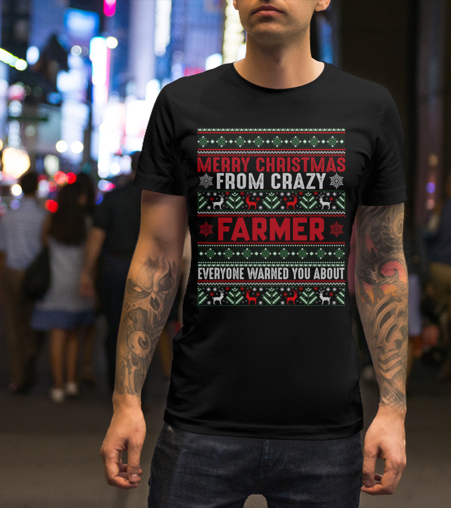 Merry Christmas From Crazy Farmer Everyone Warned You About T-Shirt